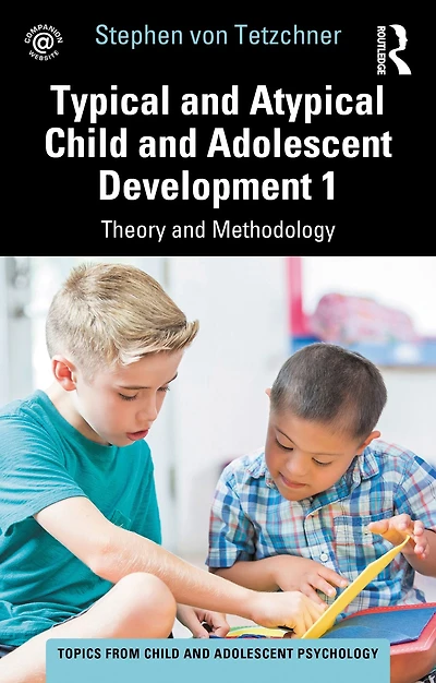 Typical and Atypical Child Adolescent Development 1 Theory Methodology
