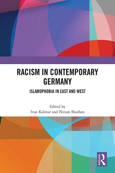 Racism Contemporary Germany: Islamophobia East and West