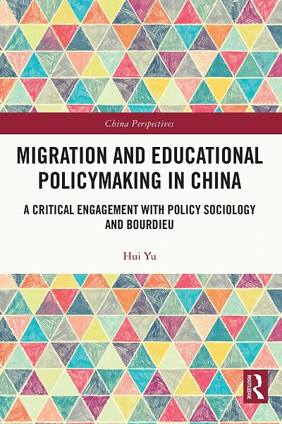 Migration and Educational Policymaking China: A Critical Engagement with Policy Sociology Bourdieu
