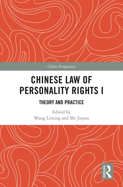 Chinese Law of Personality Rights I: Theory and Practice