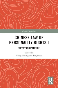 Chinese Law of Personality Rights I: Theory and Practice