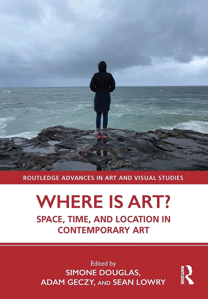 Where is Art?: Space, Time, and Location Contemporary Art