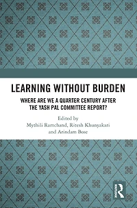 Learning without Burden: Where are We a Quarter Century after the Yash Pal Committee Report