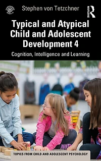 Typical and Atypical Child Development 4 Cognition, Intelligence Learning