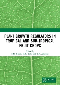Plant Growth Regulators Tropical and Sub-tropical Fruit Crops