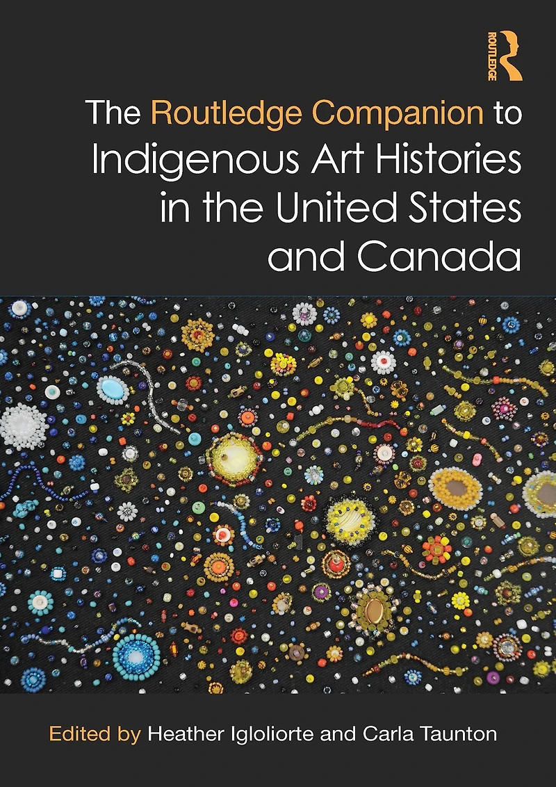 the Routledge Companion to Indigenous Art Histories United States and Canada