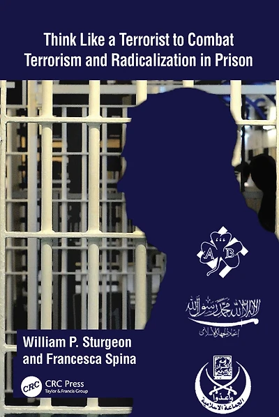 Think Like a Terrorist to Combat Terrorism and Radicalization Prison