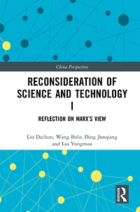 Reconsideration of Science and Technology I: Reflection on Marx's View