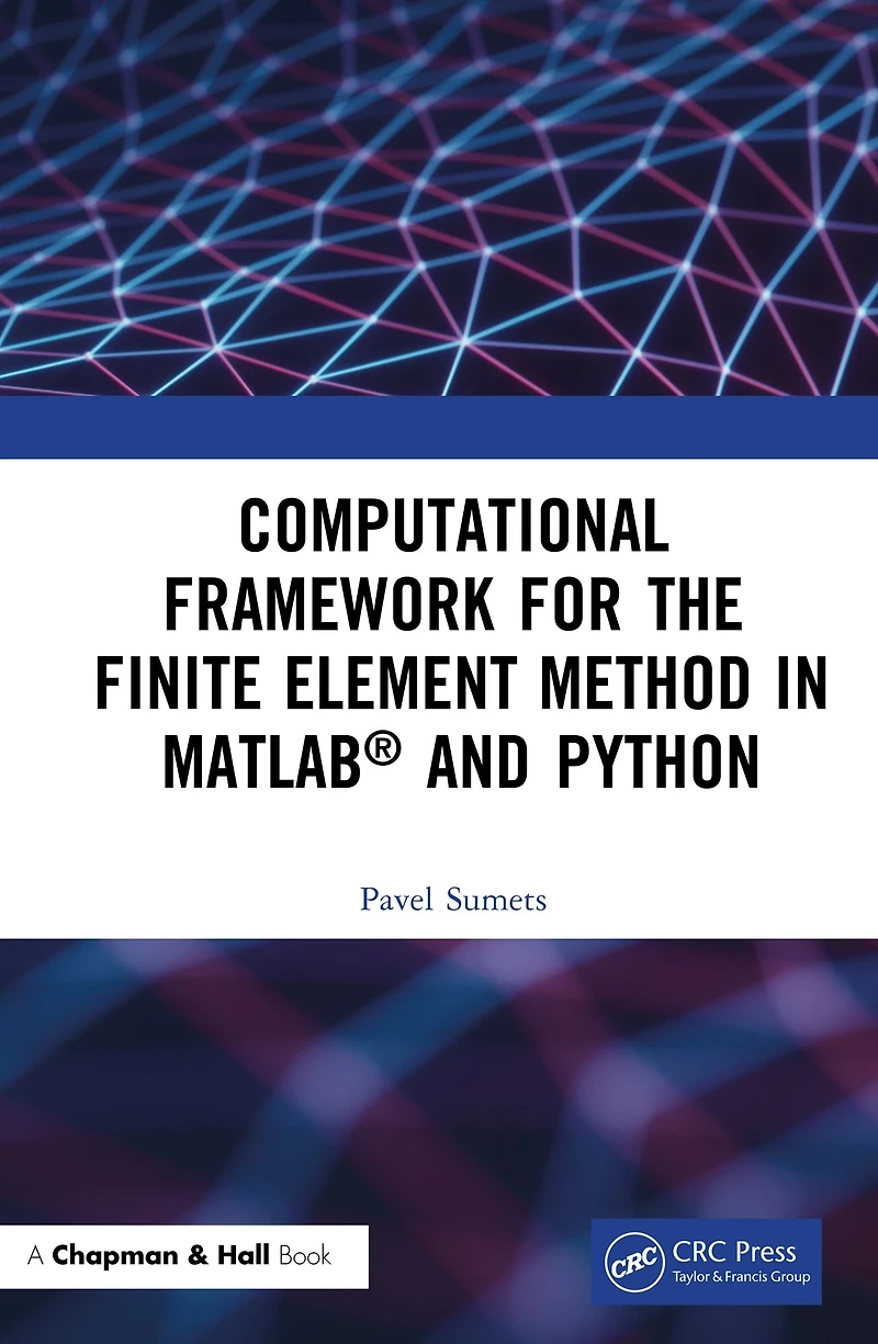 Computational Framework for the Finite Element Method MATLAB® and Python