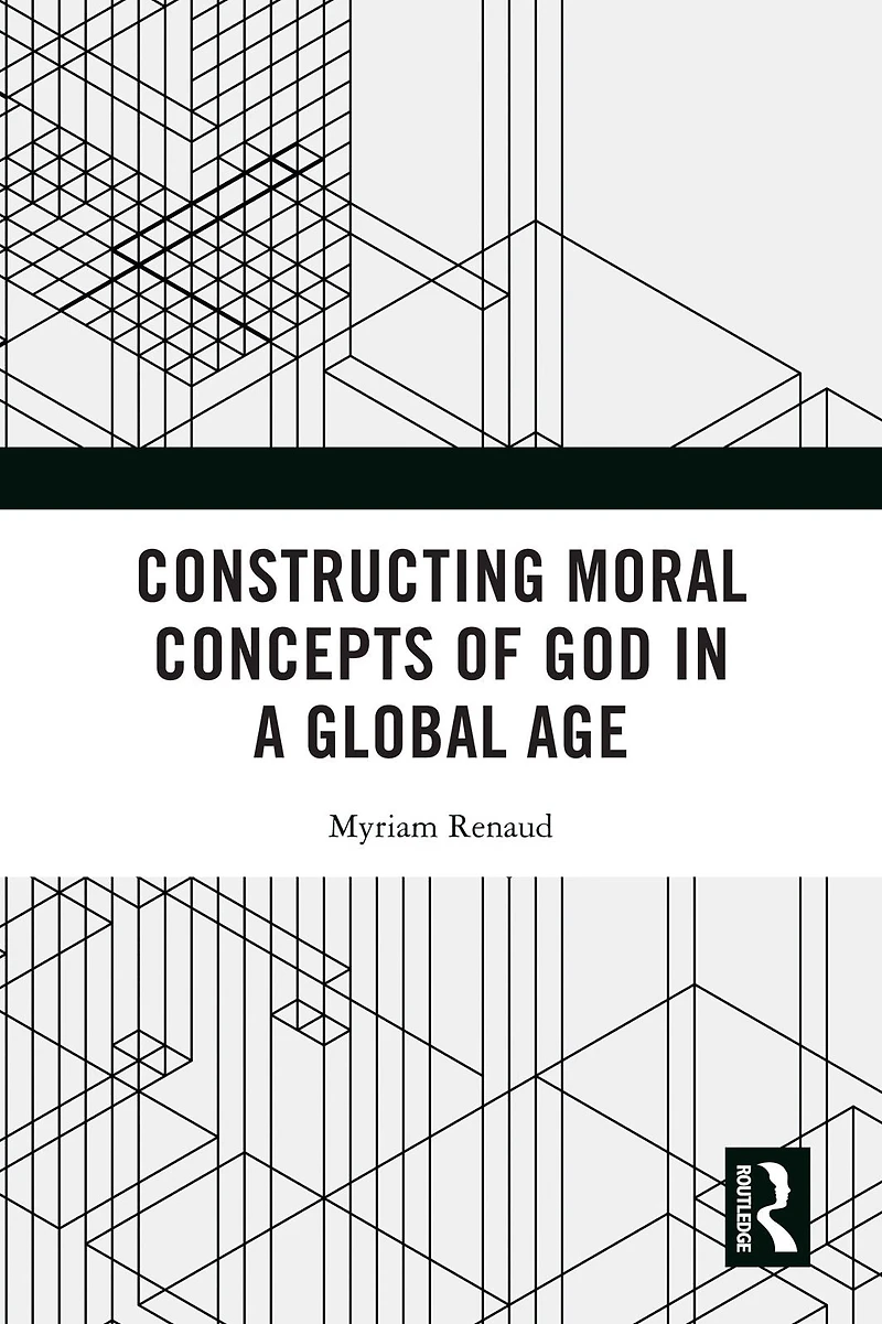 Constructing Moral Concepts of God a Global Age