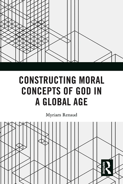 Constructing Moral Concepts of God a Global Age