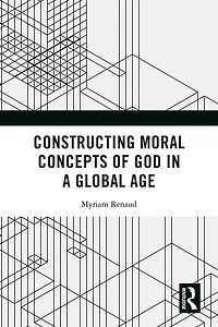 Constructing Moral Concepts of God a Global Age