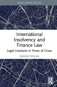International Insolvency and Finance Law: Legal Constants Times of Crises