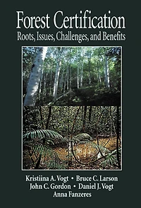 Forest Certification: Roots, Issues, Challenges, and Benefits