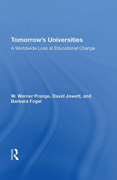Tomorrow's Universities: A Worldwide Look At Educational Change