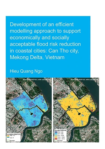 Development of an Efficient Modelling Approach to Support Economically and Socially Acceptable Flood Risk Reduction Coastal Cities: Can Tho City, Mekong Delta, Vietnam