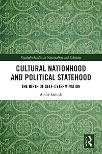 Cultural Nationhood and Political Statehood: The Birth of Self-Determination