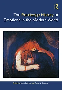 the Routledge History of Emotions Modern World