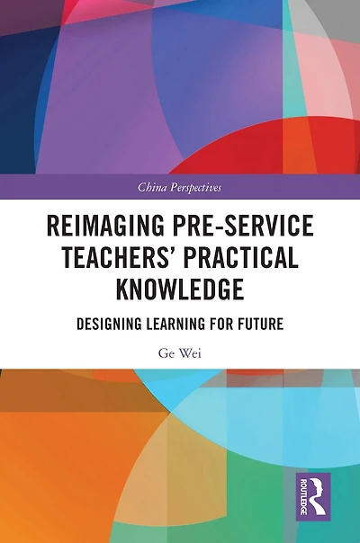 Reimaging Pre-Service Teachers' Practical Knowledge: Designing Learning for Future