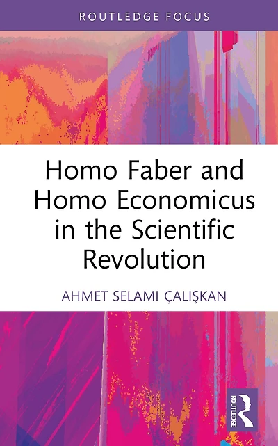 Homo Faber and Economicus the Scientific Revolution
