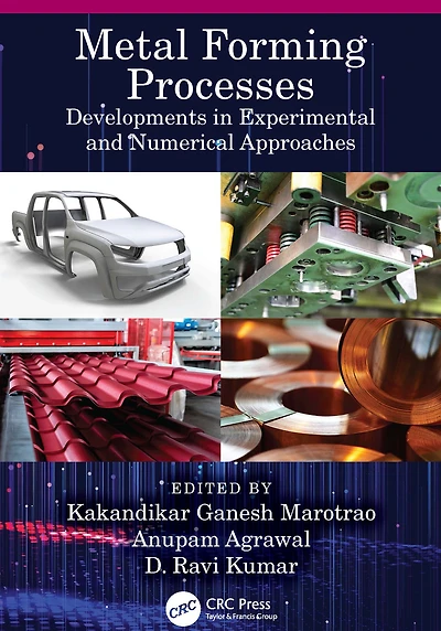 Metal Forming Processes: Developments Experimental and Numerical Approaches