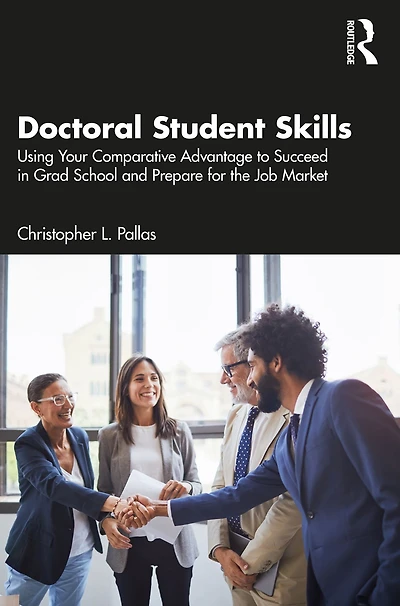Doctoral Student Skills: Using Your Comparative Advantage to Succeed Grad School and Prepare for the Job Market