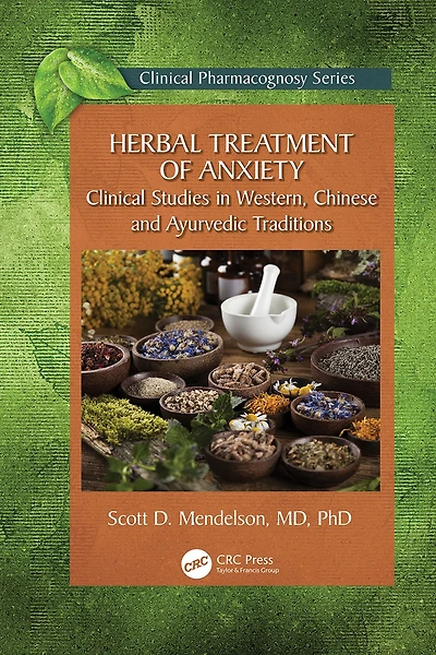 Herbal Treatment of Anxiety: Clinical Studies Western, Chinese and Ayurvedic Traditions