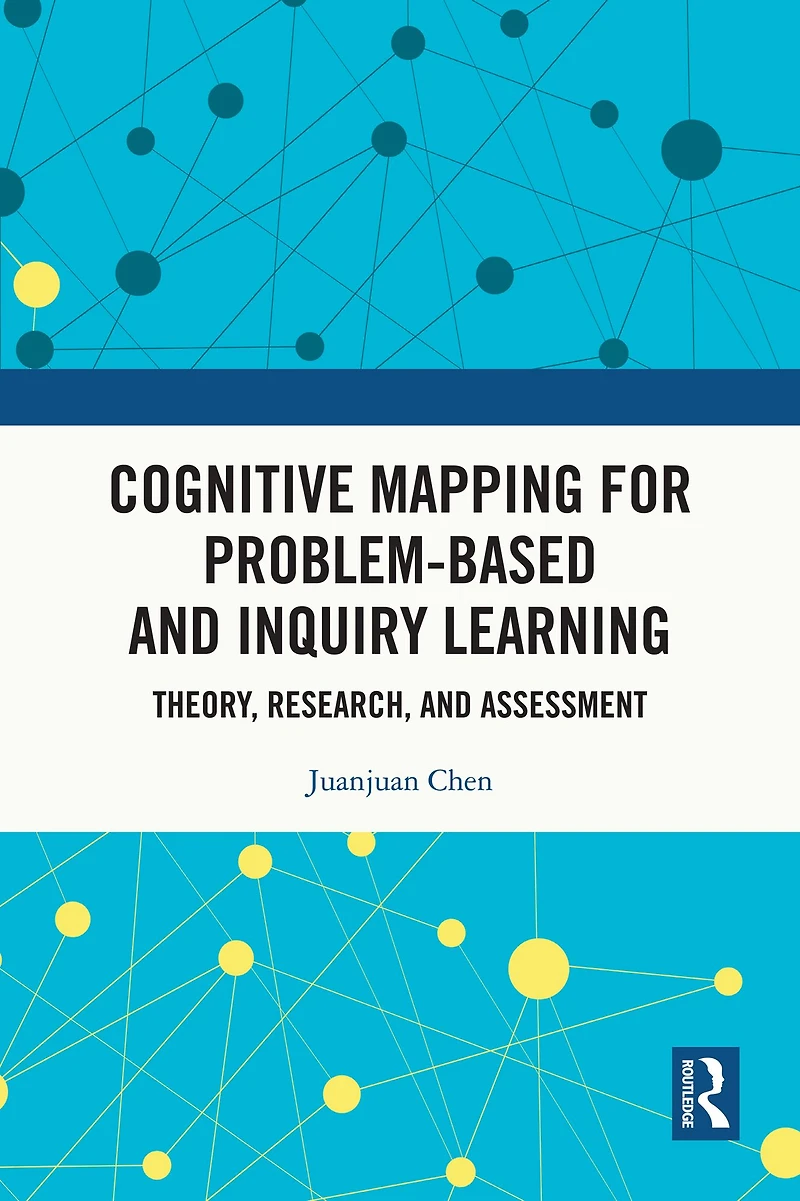 Cognitive Mapping for Problem-based and Inquiry Learning: Theory, Research, Assessment