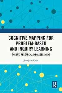 Cognitive Mapping for Problem-based and Inquiry Learning: Theory, Research, Assessment