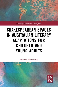 Shakespearean Spaces Australian Literary Adaptations for Children and Young Adults