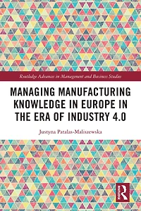 Managing Manufacturing Knowledge Europe the Era of Industry 4.0