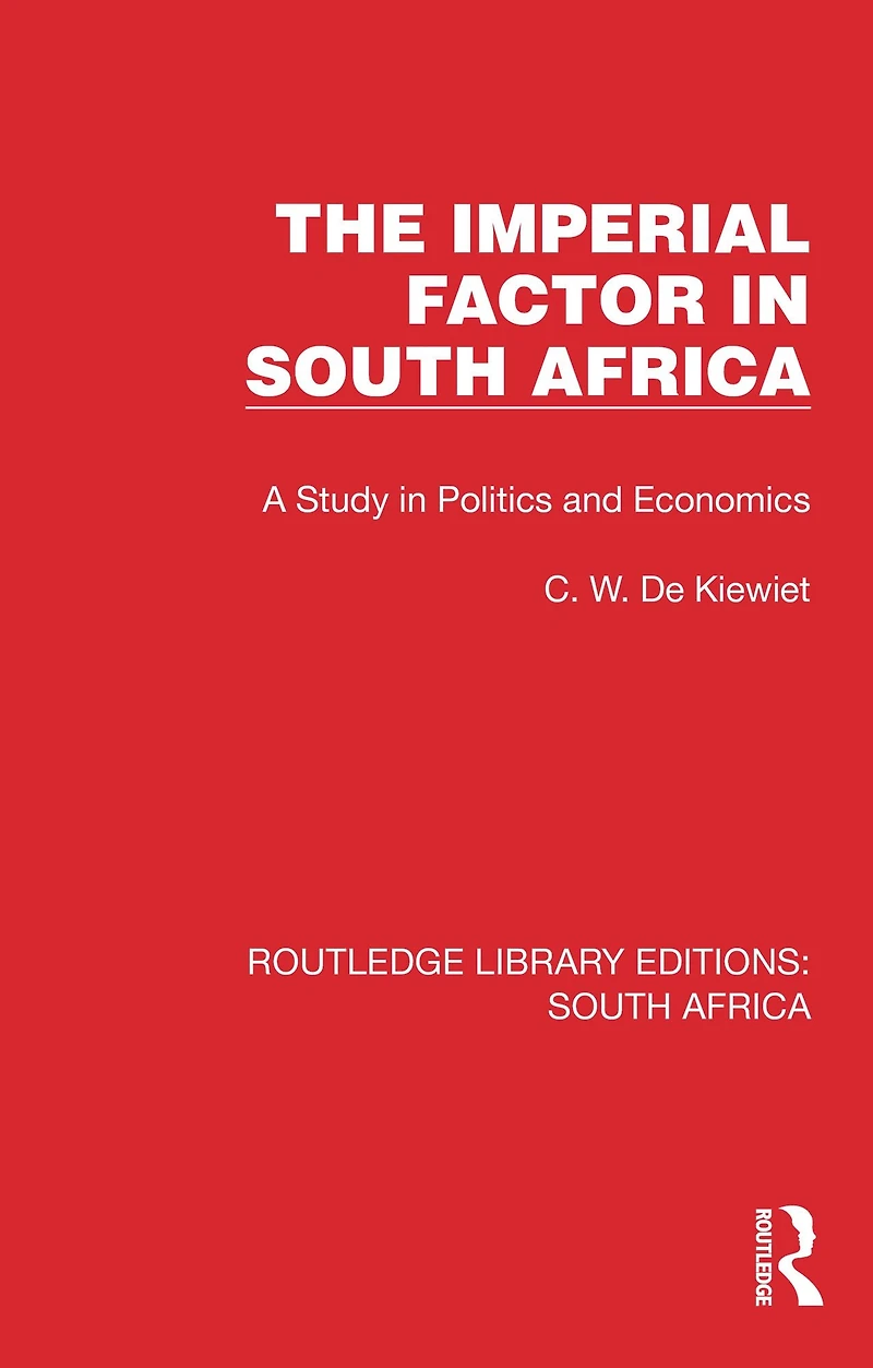 The Imperial Factor South Africa: A Study Politics and Economics