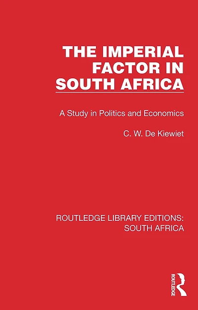 The Imperial Factor South Africa: A Study Politics and Economics