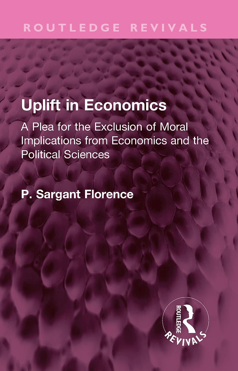 Uplift Economics: A Plea for the Exclusion of Moral Implications from Economics and Political Sciences