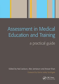 Assessment Medical Education and Training: A Practical Guide
