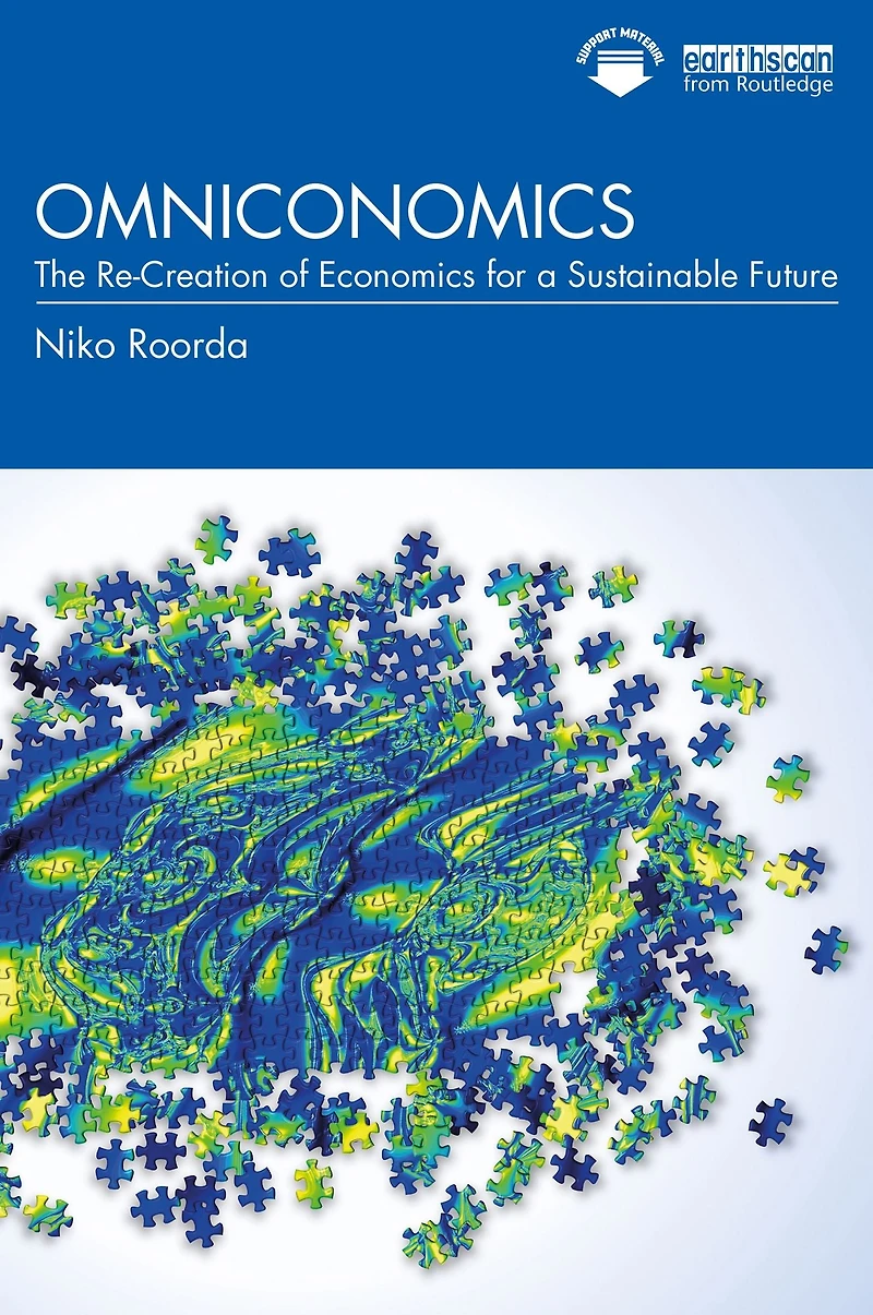 Omniconomics: The Re-Creation of Economics for a Sustainable Future