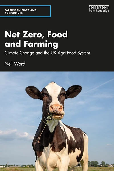 Net Zero, Food and Farming: Climate Change the UK Agri-Food System