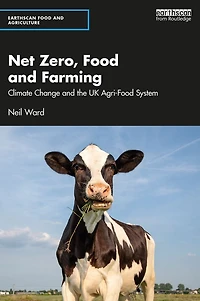 Net Zero, Food and Farming: Climate Change the UK Agri-Food System