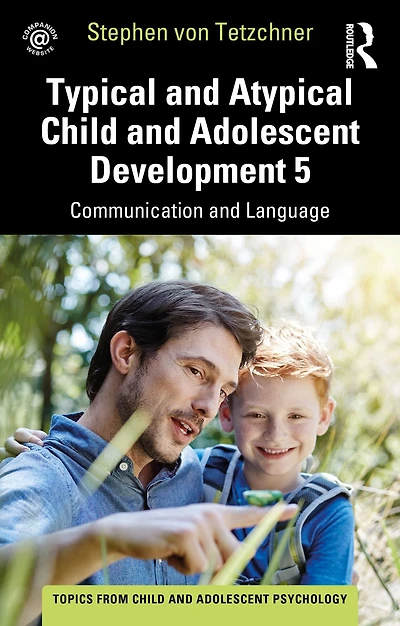 Typical and Atypical Child Adolescent Development 5 Communication Language