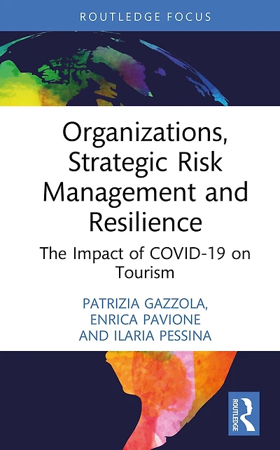 Organizations, Strategic Risk Management and Resilience: The Impact of COVID-19 on Tourism