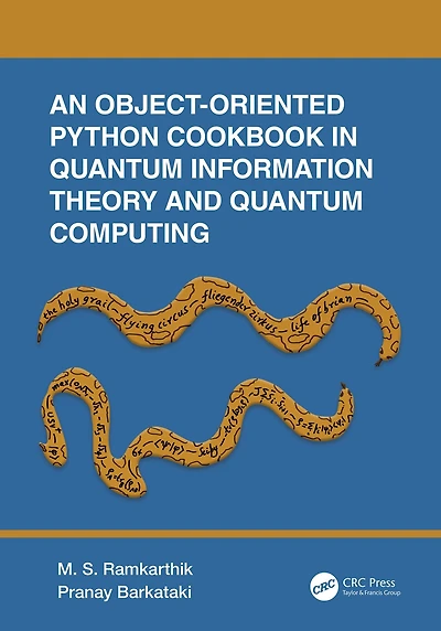 An Object-Oriented Python Cookbook Quantum Information Theory and Computing