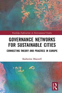 Governance Networks for Sustainable Cities: Connecting Theory and Practice Europe