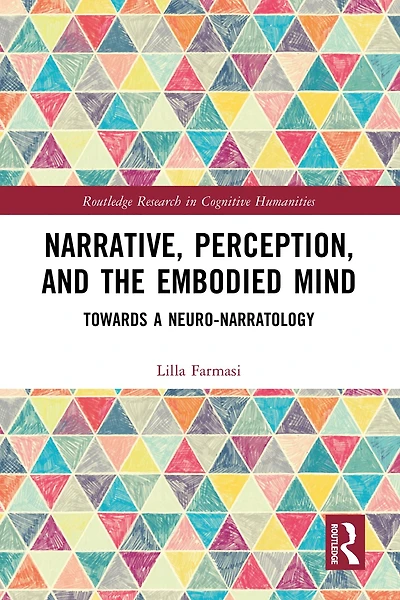 Narrative, Perception, and the Embodied Mind: Towards a Neuro-narratology