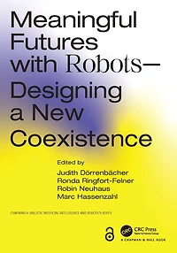 Meaningful Futures with Robots: Designing a New Coexistence
