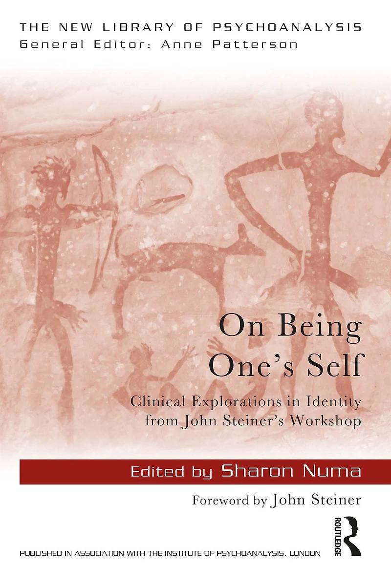 On Being One's Self: Clinical Explorations Identity from John Steiner's Workshop