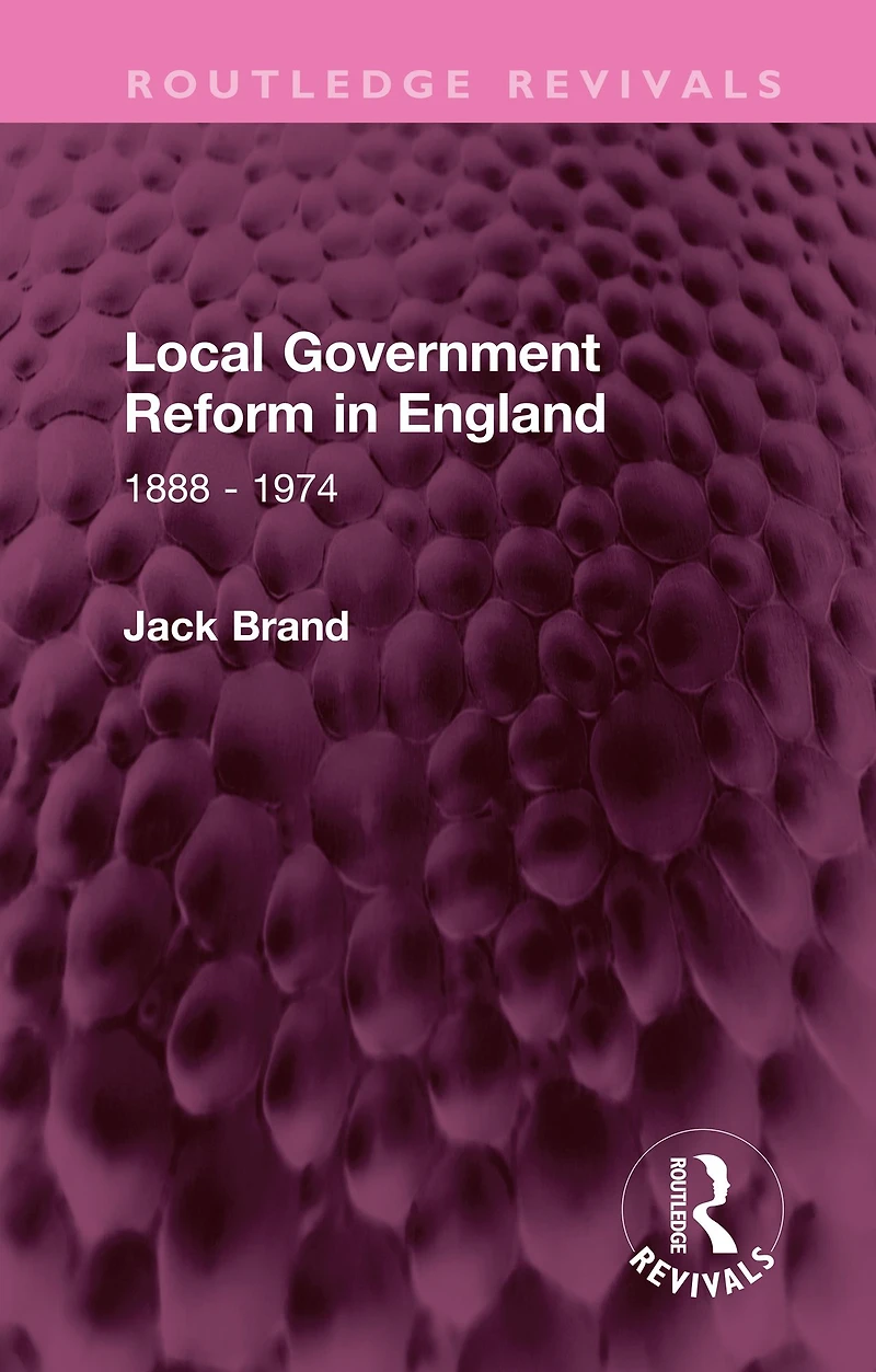 Local Government Reform England: 1888 - 1974