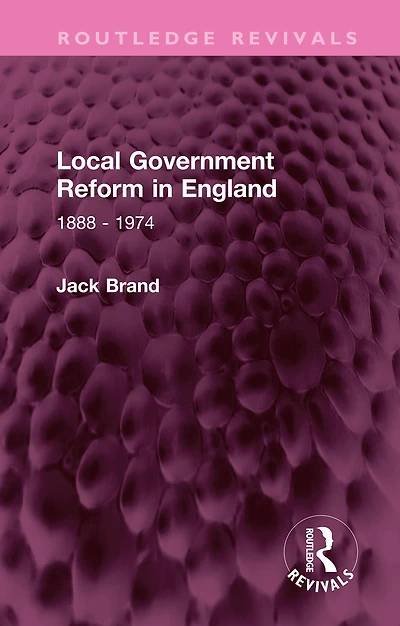 Local Government Reform England: 1888 - 1974