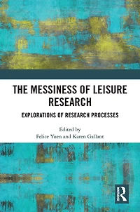 The Messiness of Leisure Research: Explorations Research Processes