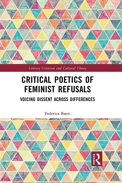 Critical Poetics of Feminist Refusals: Voicing Dissent Across Differences