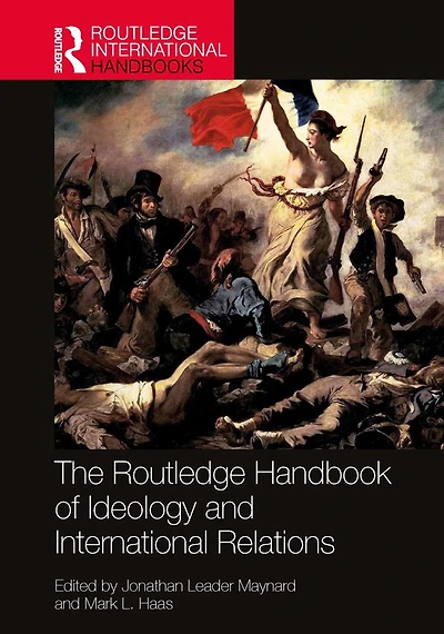 The Routledge Handbook of Ideology and International Relations